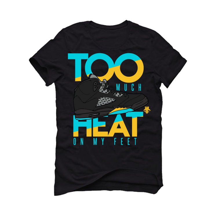 Air Jordan 5 Aqua - Black T-Shirt (too  much heat)